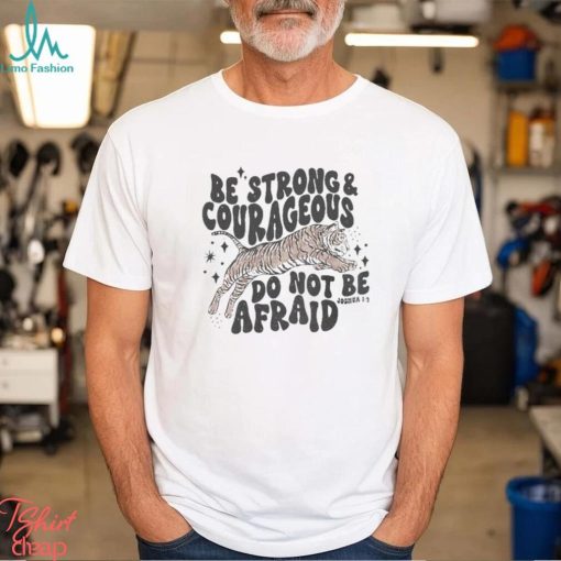 Official Be Strong And Courageous Faith T shirt