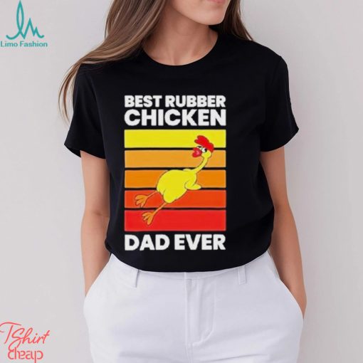 Official Best rubber chicken dad ever vintage T shirt