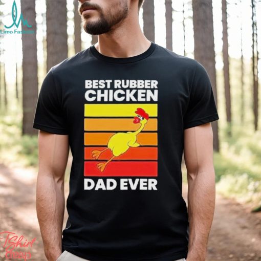 Official Best rubber chicken dad ever vintage T shirt