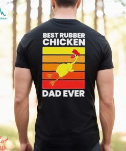 Official Best rubber chicken dad ever vintage T shirt