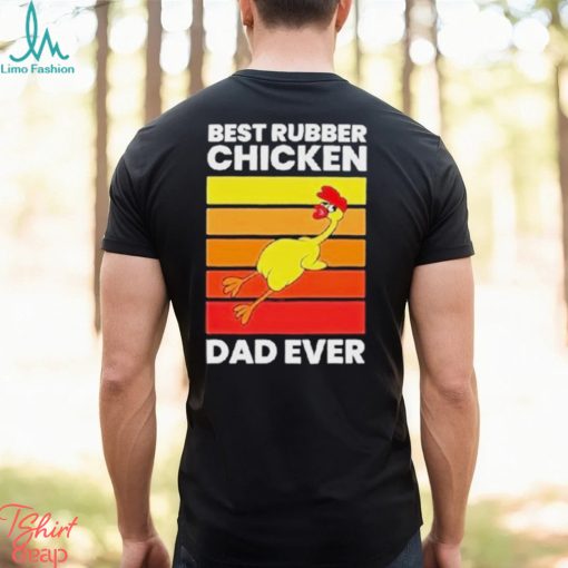 Official Best rubber chicken dad ever vintage T shirt