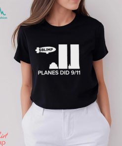 Official Blimp Planes Did 9 11 T shirt