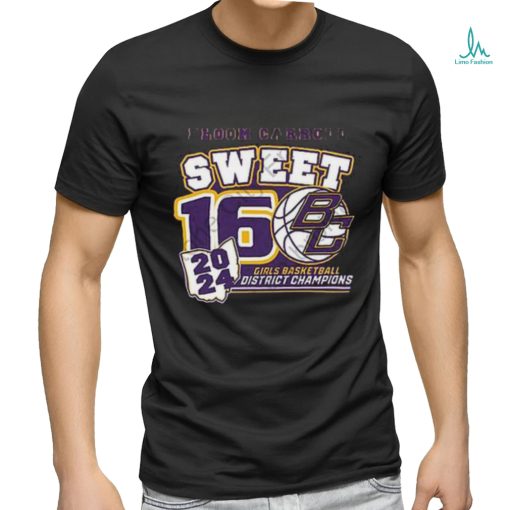 Official Bloom Carroll Sweet 16 2024 GIrls Basketball District Champions shirt