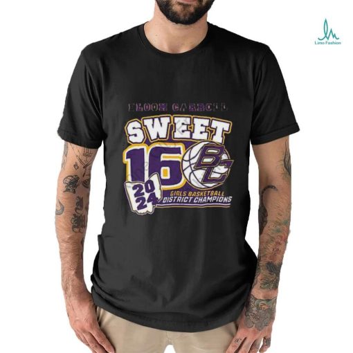 Official Bloom Carroll Sweet 16 2024 GIrls Basketball District Champions shirt