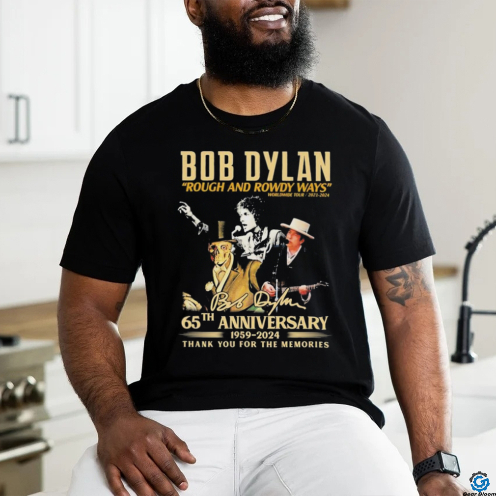 Official Bob Dylan Rough and Rowdy Ways Worldwide Tour 2021 2024 65th Anniversary 1959 2024 Thank You For The Memories Shirt Official Bob Dylan Rough and Rowdy Ways Worldwide Tour 2021 2024 65th Anniversary 1959 2024 Thank You For The Memories Shirt