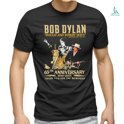Official Bob Dylan Rough and Rowdy Ways Worldwide Tour 2021 2024 65th Anniversary 1959 2024 Thank You For The Memories Shirt