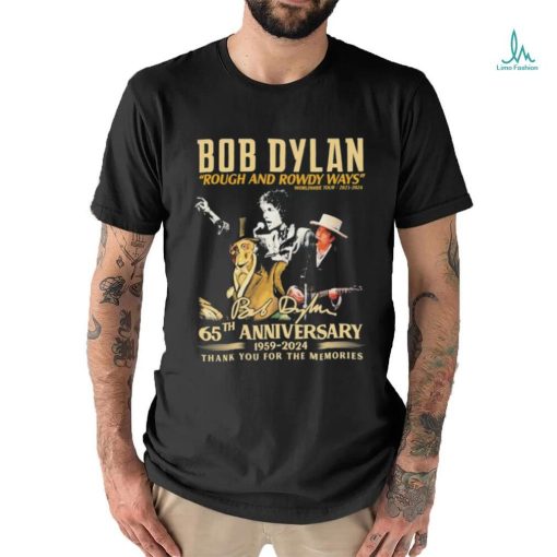 Official Bob Dylan Rough and Rowdy Ways Worldwide Tour 2021 2024 65th Anniversary 1959 2024 Thank You For The Memories Shirt