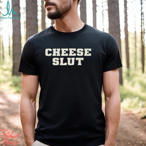 Official Bootleg Items Cheese Slut Shirt
