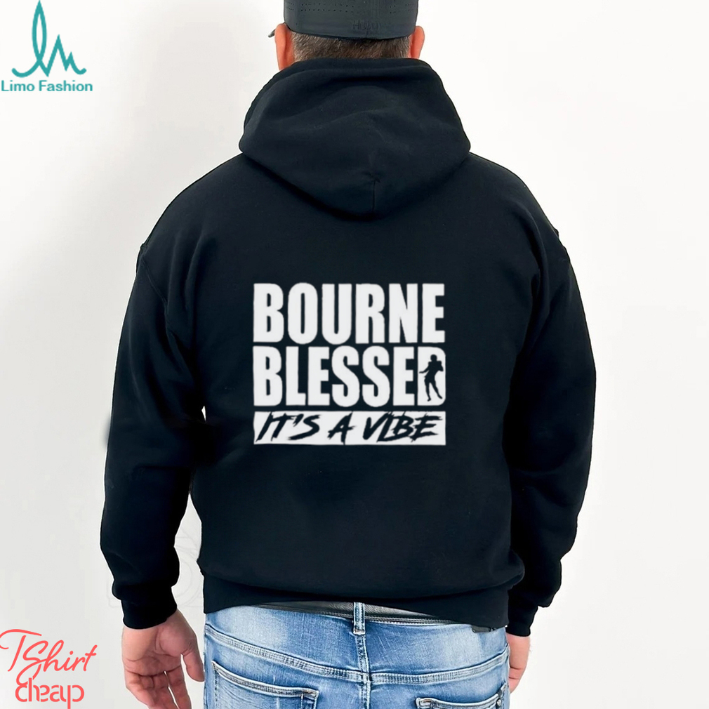 Official Bourne Blessed It’s A Vibe Shirt Official Bourne Blessed It’s A Vibe Shirt