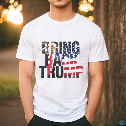 Official Bring back Trump shirt