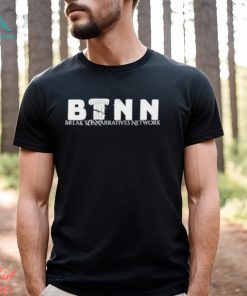 Official Btnn Break The Narratives Network Shirt