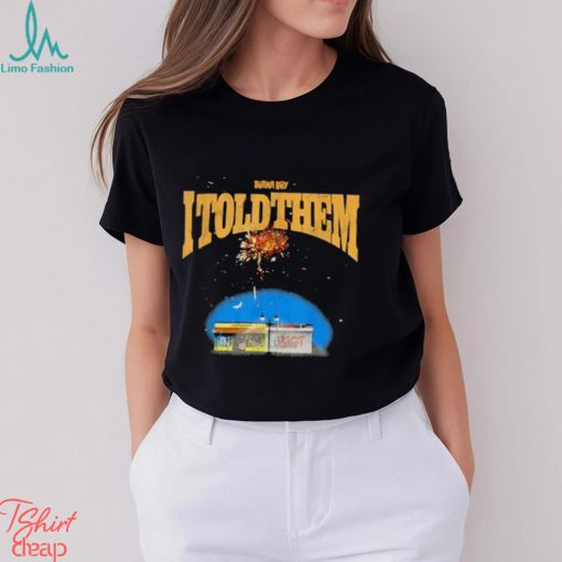 Official Burna boy I told them T shirt
