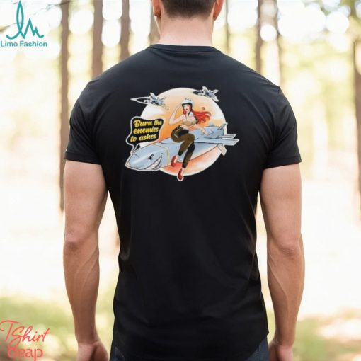 Official Chaika Burn The Enemies To Ashes Shirt