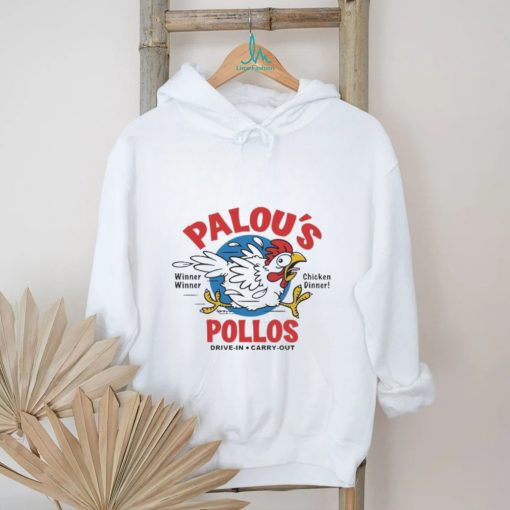 Official Chicken Winner Palou Pollos Drive In Carry Out Shirt