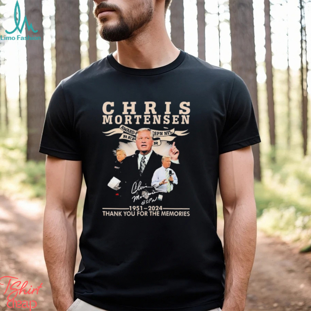 Official Chris Mortensen 1951 2024 Thank You For The Memories Signature Shirt Official Chris Mortensen 1951 2024 Thank You For The Memories Signature Shirt