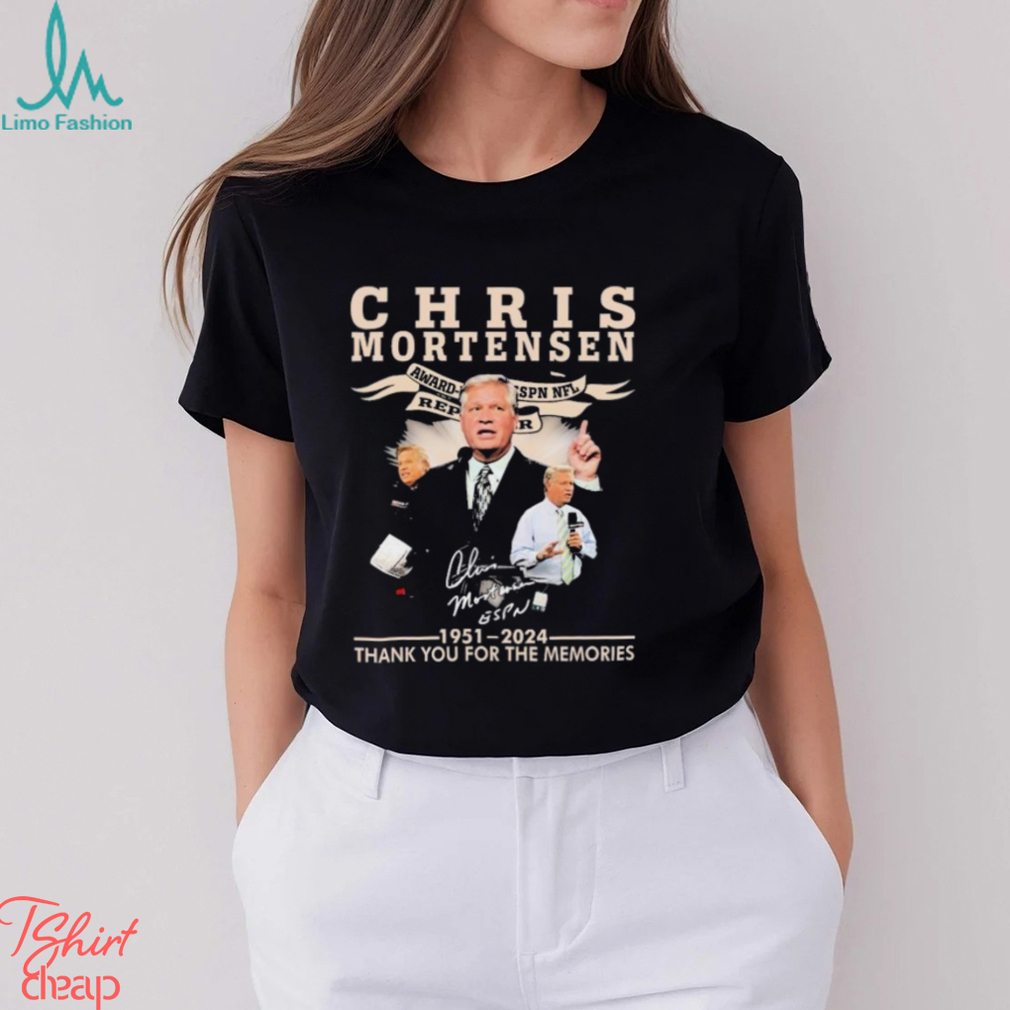 Official Chris Mortensen 1951 2024 Thank You For The Memories Signature Shirt Official Chris Mortensen 1951 2024 Thank You For The Memories Signature Shirt