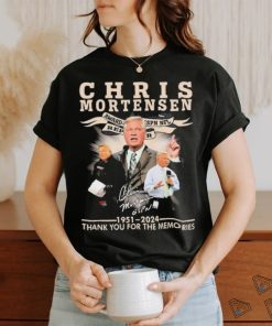 Official Chris Mortensen 1951 2024 Thank You For The Memories signature shirt