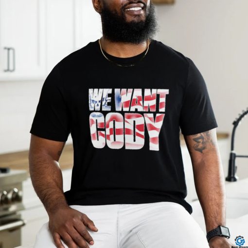 Official Cody Rhodes We Want Cody America Flag Shirt