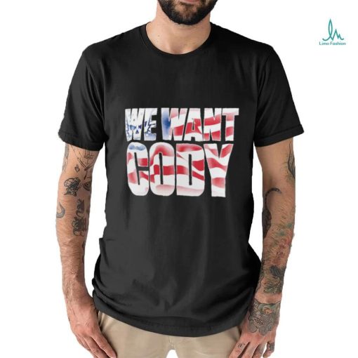 Official Cody Rhodes We Want Cody America Flag Shirt