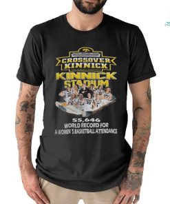 Official Crossover Kinnick Iowa Women’s Basketball Kinnick Stadium 55,646 World Record For A Women’s Basketball Attendance Tee Shirt