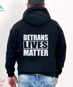 Official Detrans Lives Matter Shirt