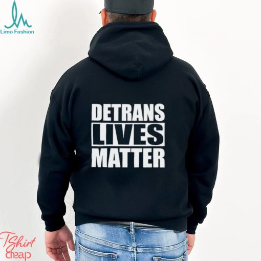 Official Detrans Lives Matter Shirt