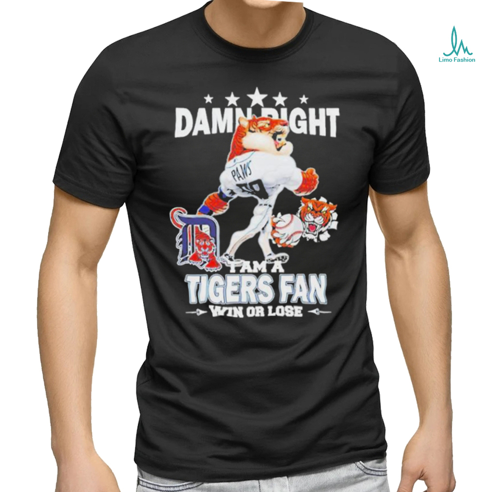 Official Detroit tigers mascot damn right I am a yankees fan win or lose T shirt Official Detroit tigers mascot damn right I am a yankees fan win or lose T shirt