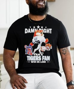 Official Detroit tigers mascot damn right I am a yankees fan win or lose T shirt
