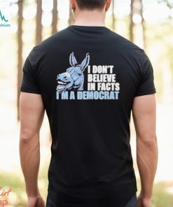 Official Dom Lucre I Don’t Believe In Fact I’m A Democrat Shirt