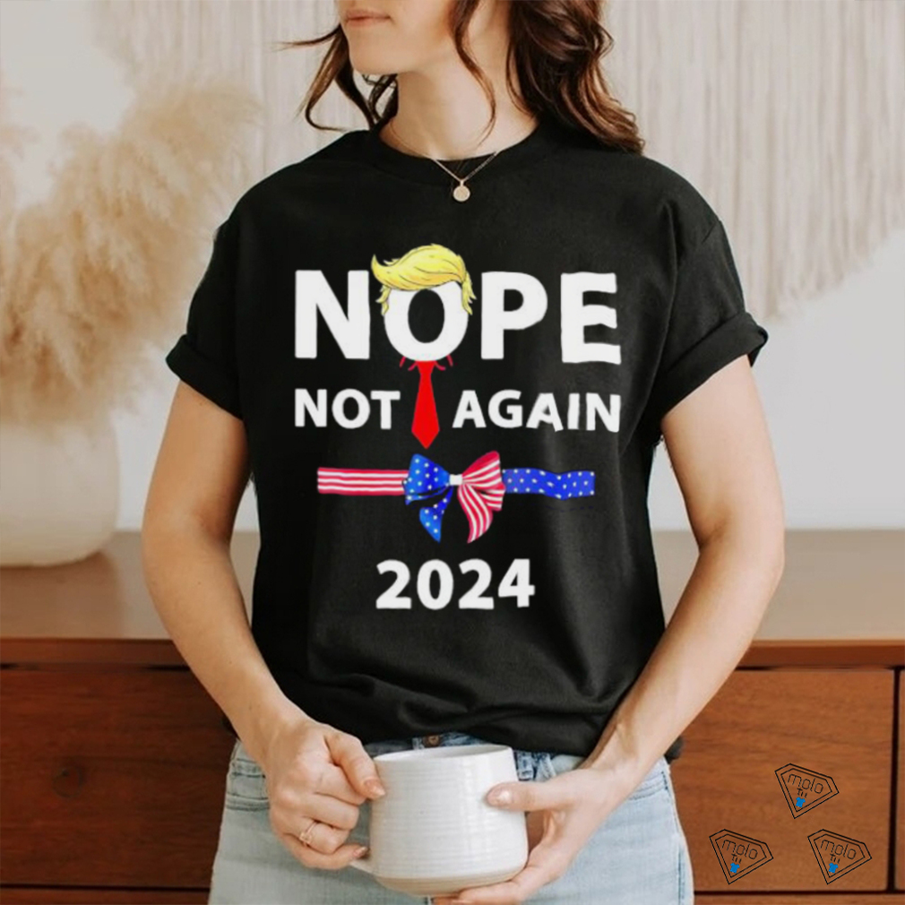 Official Donald Trump 2024 Nope Not Again Sarcastic shirt Official Donald Trump 2024 Nope Not Again Sarcastic shirt