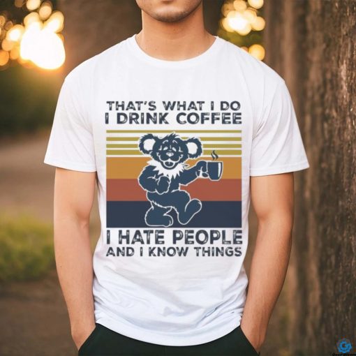 Official Dr Seuss That’s What I Do I Drink Coffee I Hate People And I Know Things Vintage Shirt