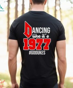 Official Duquesne Dukes Dancing Like It’s 1977 Godukes T Shirt