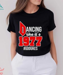 Official Duquesne Dukes Dancing Like It’s 1977 Godukes T Shirt