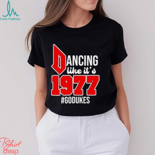 Official Duquesne Dukes Dancing Like It’s 1977 Godukes T Shirt