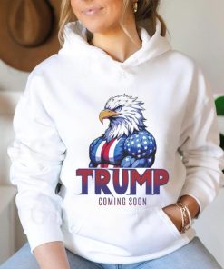 Official Eagle Trump Coming Soon Shirt