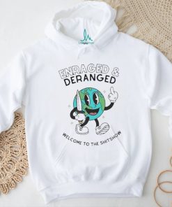 Official Enraged And Deranged Welcome To The Shitshow T Shirt