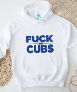 Official Fuck Yeah And Fuck The Cubs T Shirt, hoodie, sweater, long sleeve and tank top Official Fuck Yeah And Fuck The Cubs T Shirt