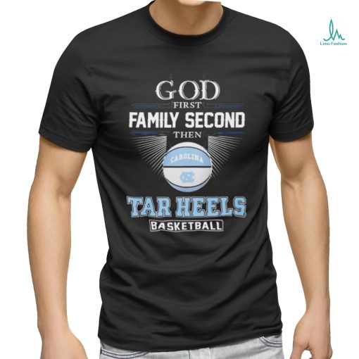 Official God First Family Second Then UNC Tar Heels Basketball ACC Championship Shirt