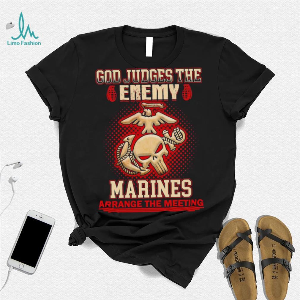 Official God judges the enemy marins arrange the meeting shirt Official God judges the enemy marins arrange the meeting shirt