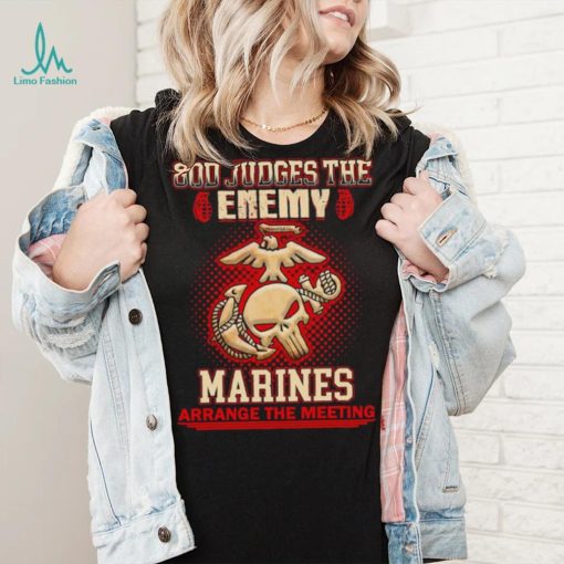 Official God judges the enemy marins arrange the meeting shirt