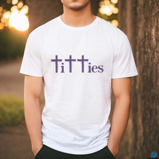 Official Got Funny Merch Titties Crosses Shirt