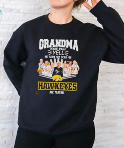 Official Grandma doesn’t usually yell but when she does her Iowa hawkeyes are playing signatures shirt