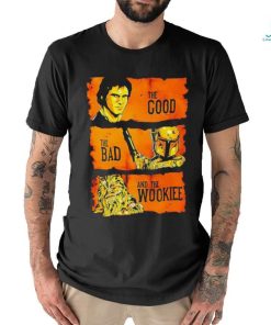 Official Han Solo The Good Boba Fett The Bad And Chewbacca The Wookiee T Shirt