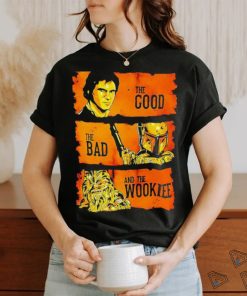 Official Han Solo The Good Boba Fett The Bad And Chewbacca The Wookiee T Shirt