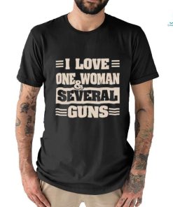 Official I Love One Woman And Several Guns Shirt