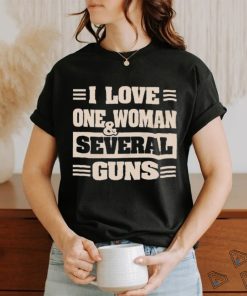 Official I Love One Woman And Several Guns Shirt