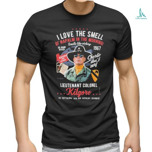 Official I love the smell of napalm in the morning apocalypse Vietnam us army charlie don’t surf shirt