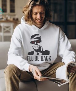 Official I’ll be back Trump terpinator 2024 shirt