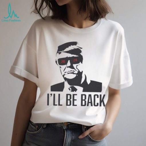 Official I’ll be back Trump terpinator 2024 shirt