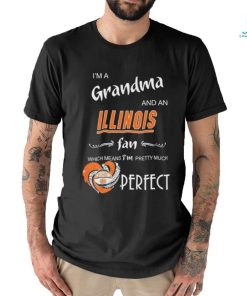Official I’m A Grandma And A Illinois Fighting Illini Fan Which Means I’m Pretty Much Perfect Shirt